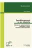 Case Management in der Altenhilfe: Fï¿½hren die implementierten Methoden zu einer besseren Lebensqualitï¿½t?