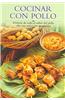 Cocinar Con Pollo: Disfrute de Todo El Sabor del Pollo Con Esta Seleccion de Recetas