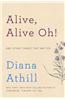 Alive, Alive Oh! - And Other Things That Matter