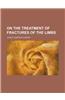On the Treatment of Fractures of the Limbs