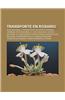Transporte En Rosario: Ruta Nacional 9, Rosario Bus, Autopista Rosario-Cordoba, Ruta Nacional 11, Ruta Nacional 34, Ruta Nacional 33