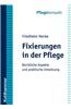 Fixierungen in Der Pflege: Rechtliche Aspekte Und Praktische Umsetzung