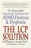The LCP solution: The Remarkable Nutritional Treatment for ADHD, Dyslexia, and Dyspraxia
