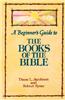 Beginner's Guide to the Books of the Bible