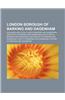 London Borough of Barking and Dagenham: Buildings and Structures in Barking and Dagenham, Districts of Barking and Dagenham