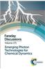 Emerging Photon Technologies for Chemical Dynamics: Faraday Discussion 171