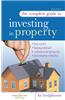 The Complete Guide to Investing in Property