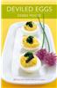 Deviled Eggs: 50 Recipes from Simple to Sassy