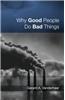 Why Good People Do Bad Things
