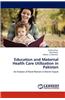 Education and Maternal Health Care Utilization in Pakistan