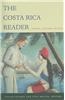 The Costa Rica Reader: History, Culture, Politics