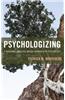 Psychologizing: A Personal, Practice-Based Approach to Psychology