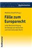 Falle Zum Europarecht: Unter Berucksichtigung Der Bezuge Zum Deutschen Und Internationalen Recht