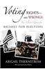 Voting Rights--And Wrongs: The Elusive Quest for Racially Fair Elections