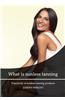 What Is Sunless Tanning: Popularity of Sunless Tanning Products