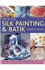 Step-By-Step Silk Painting and Batik Project Book