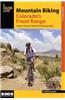 Mountain Biking Colorado's Front Range: A Guide to the Area's Greatest Off-Road Bicycle Rides