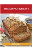 Bread Pan Greats: Delicious Bread Pan Recipes, the Top 48 Bread Pan Recipes