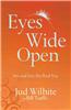 Eyes Wide Open: See and Live the Real You