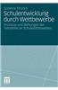 Schulentwicklung Durch Wettbewerbe: Prozesse Und Wirkungen Der Teilnahme an Schulwettbewerben