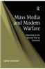 Mass Media and Modern Warfare: Reporting on the Russian War on Terrorism