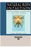 Natural-Born Intuition: How to Awaken and Develop Your Inner Wisdom (Easyread Large Edition)