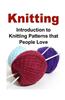Knitting: Introduction to Knitting Patterns That People Love: Knit, Knitting, Knitting Patterns, Knitting Book, Knitting for Beg