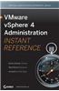 VMware VSphere 4 Administration Instant Reference