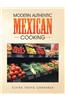 Modern Authentic Mexican Cooking