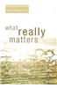 What Really Matters?