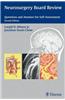 Neurosurgery Board Review: Questions and Answers for Self-assessment