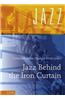 Jazz Behind the Iron Curtain