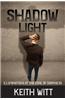 Shadow Light: Illuminations at the Edge of Darkness