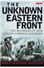 The Unknown Eastern Front: The Wehrmacht and Hitler's Foreign Soldiers