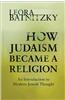 How Judaism Became a Religion