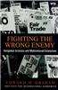 Fighting the Wrong Enemy: Antiglobal Activists and Multilateral Enterprises