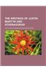 The Writings of Justin Martyr and Athenagoras (Volume 2)