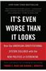 It's Even Worse Than It Looks: How the American Constitutional System Collided with the New Politics of Extremism