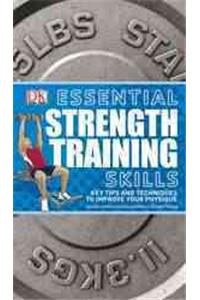 Essential Strength Training Skills: Key Tips and Techniques to Improve Your Physique