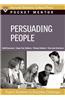 Persuading People: Expert Solutions to Everyday Challenges