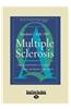Multiple Sclerosis: The Questions You Have, the Answers You Need