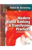 MODERN BLOOD BANKING AND TRANSFUSION PRACTICES