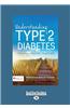 Understanding Type 2 Diabetes: Fewer Highs Fewer Lows Better Health (Large Print 16pt)