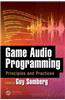 Game Audio Programming: Principles and Practices