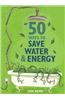50 Ways to Save Water and Energy