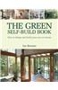 The Green Self-Build Book: How to Design and Build Your Own Eco-Home