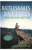 Rattlesnakes and Bald Eagles: Hiking the Pacific Crest Trail