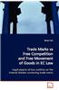 Trade Marks Vs Free Competition and Free Movement of Goods in EC Law