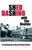 Shed Bashing with the Beatles