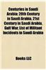 Centuries in Saudi Arabia: 20th Century in Saudi Arabia, 21st Century in Saudi Arabia, Gulf War, List of Militant Incidents in Saudi Arabia